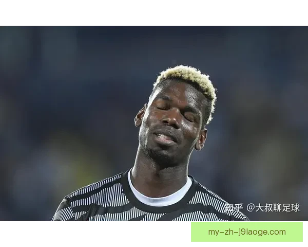 博格巴兴奋剂违规遭四年禁赛尤文中场生涯骤变足坛震动未来成疑声 博格巴兴奋剂违规遭四年禁赛尤文中场生涯骤变足坛震动未来成疑声